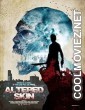 Altered Skin (2018) Hindi Dubbed Movie