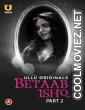 Betaab Ishq (2023) Part 2 Ullu Original