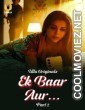 Ek Baar Aur (2024) Part 2 Ullu Original