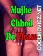 Mujhe Chhod Do Please (Indian) B-Grade Movie