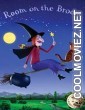 Room on the Broom (2012) Hindi Dubbed Movie