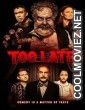 Too Late (2021) Hindi Dubbed Movie