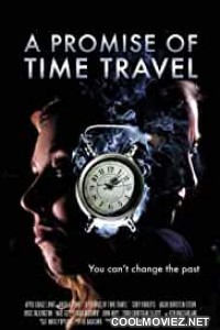 A Promise of Time Travel (2016) Hindi Dubbed Movie