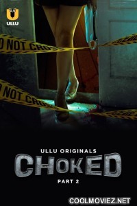 Choked (2024) Part 2 Ullu Original