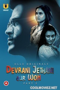 Devrani Jethani Aur Woh (2023) Part 2 Ullu Original