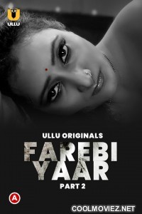 Farebi Yaar (2023) Part 2 Ullu Original