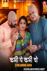 Kabhi Yeh Kabhi Woh (2023) PrimePlay Original