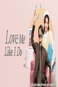 Love Me Like I Do (2024) Season 1