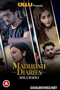 Madhosh Diaries Adla Badli (2021) Ullu Original