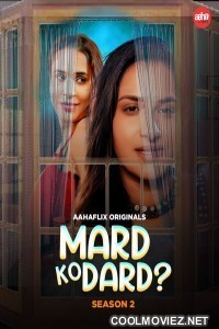 Mard Ko Dard (2024) Season 2 AahaFlix Original