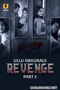 Revenge (2024) Part 2 Ullu Original