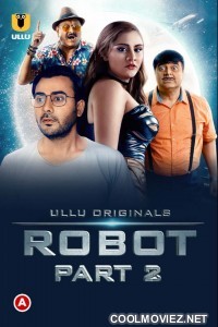 Robot (2021) Part 2 Ullu Original