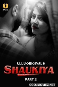 Shaukiya (2024) Part 2 Ullu Original