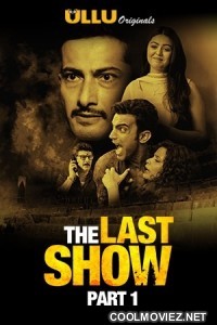 The Last Show Part 1 (2021) ULLU Original