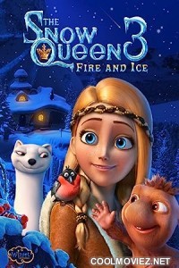 The Snow Queen 3 Fire and Ice (2016) Hindi Dubbed Movie